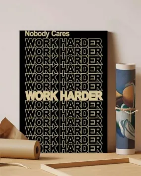 GADGETS WRAP Canvas Gallery Wrap Framed for Home Office Studio Living Room Decoration (11x14inch) - Nobody Cares, Work Harder