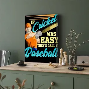 GADGETS WRAP Canvas Gallery Wrap Framed for Home Office Studio Living Room Decoration (11x17inch) - If Cricket Easy Call It Baseball Text Poster